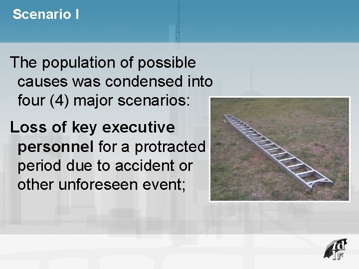 Scenario I The population of possible causes was condensed into four (4) major scenarios: