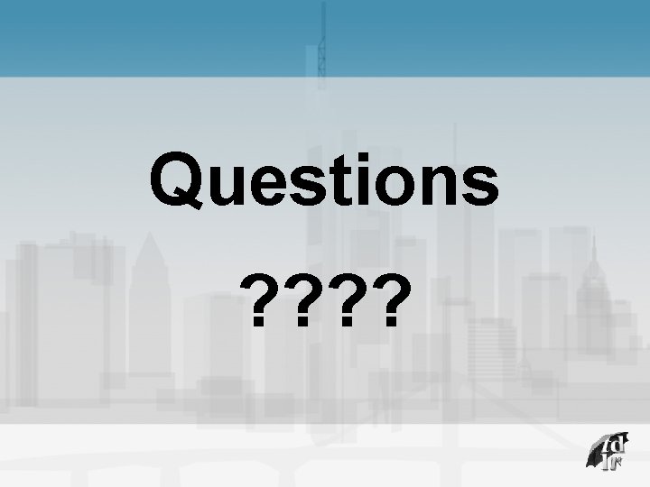 Questions ? ? 