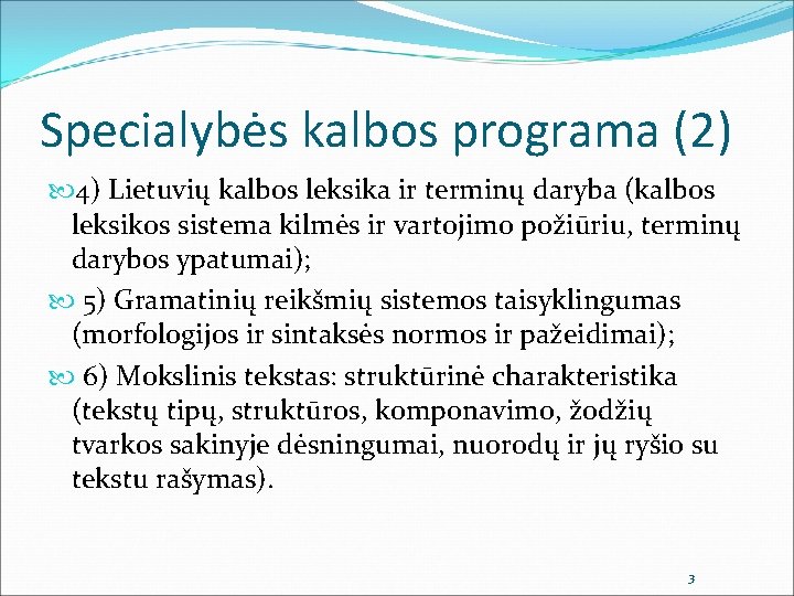 Specialybės kalbos programa (2) 4) Lietuvių kalbos leksika ir terminų daryba (kalbos leksikos sistema