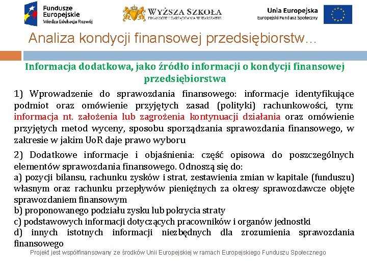 Analiza kondycji finansowej przedsiębiorstw… Informacja dodatkowa, jako źródło informacji o kondycji finansowej przedsiębiorstwa 1)