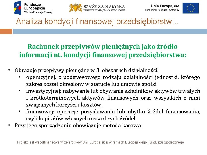 Analiza kondycji finansowej przedsiębiorstw… Rachunek przepływów pieniężnych jako źródło informacji nt. kondycji finansowej przedsiębiorstwa: