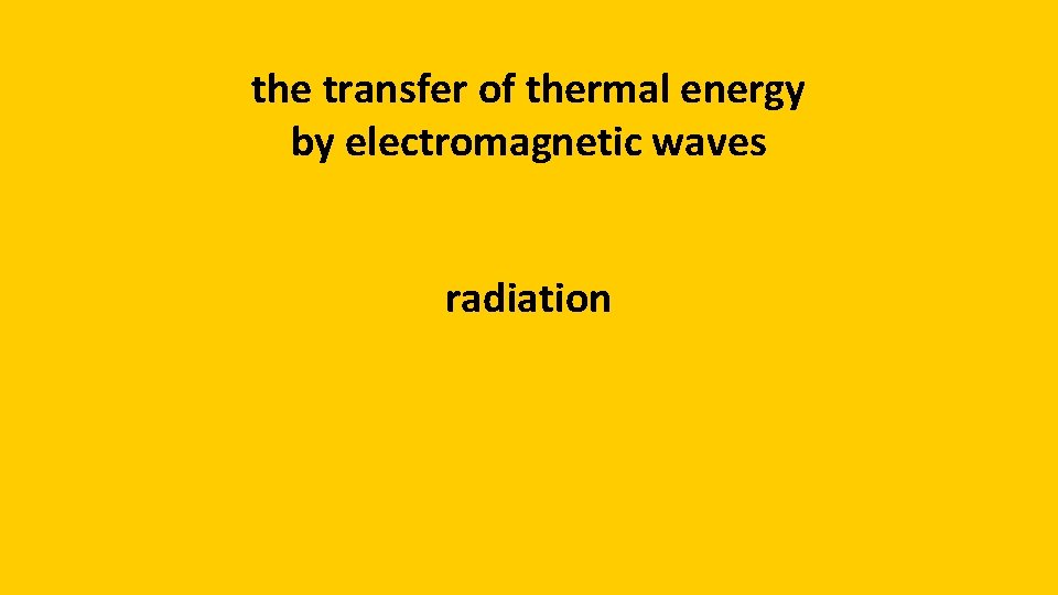 the transfer of thermal energy by electromagnetic waves radiation 