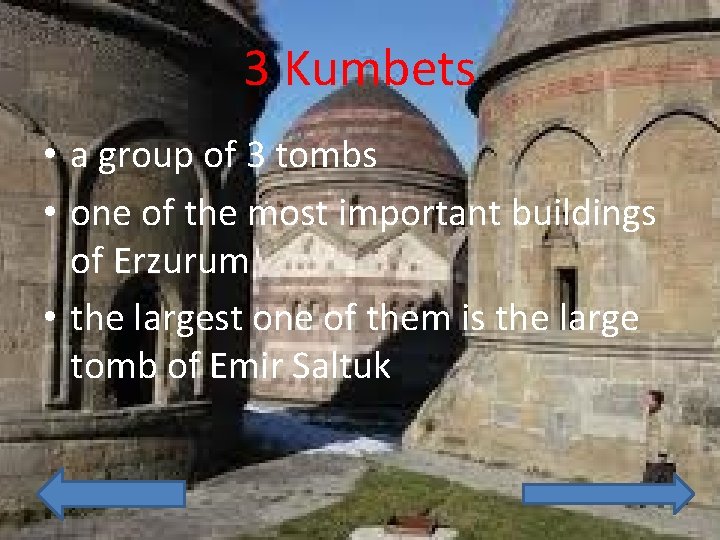 3 Kumbets • a group of 3 tombs • one of the most important