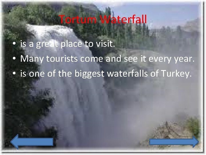 Tortum Waterfall • is a great place to visit. • Many tourists come and