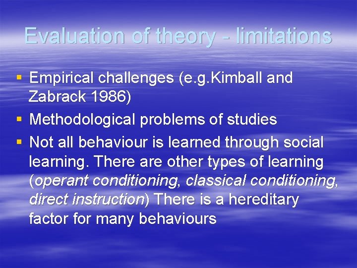 Evaluation of theory - limitations § Empirical challenges (e. g. Kimball and Zabrack 1986)