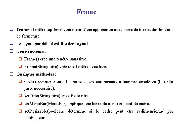 Frame q Frame : fenêtre top-level conteneur d'une application avec barre de titre et