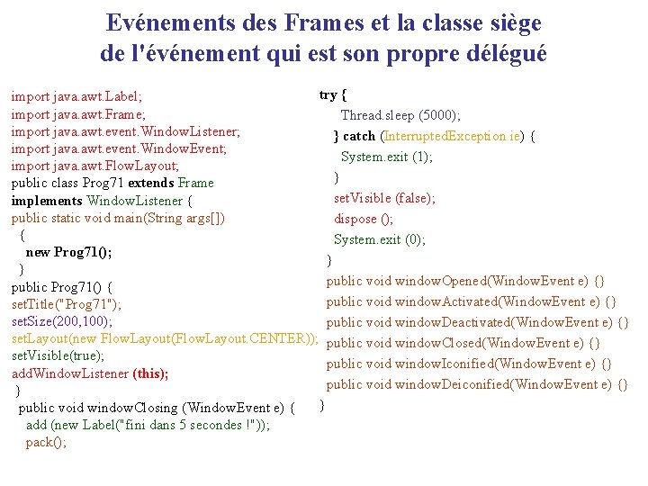 Evénements des Frames et la classe siège de l'événement qui est son propre délégué