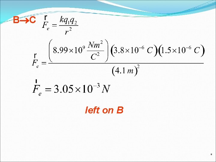 B C left on B * 