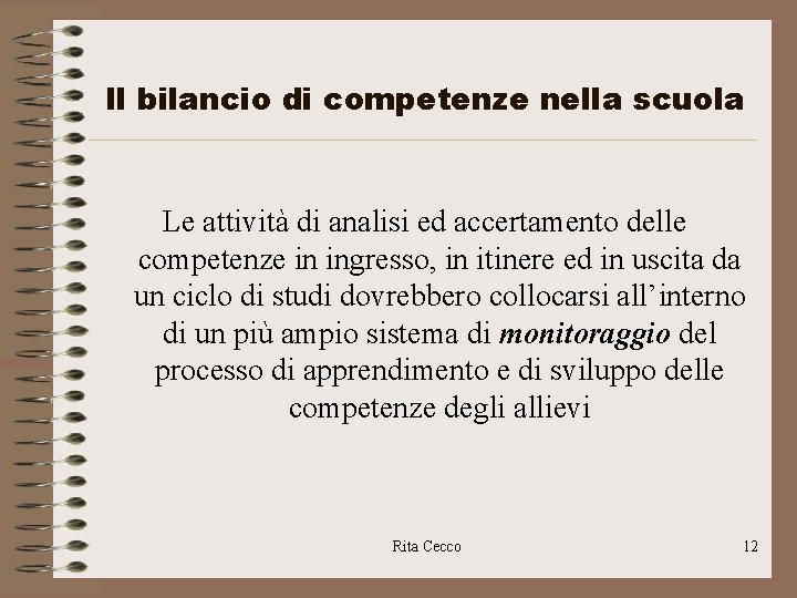 Il bilancio di competenze nella scuola Le attività di analisi ed accertamento delle competenze