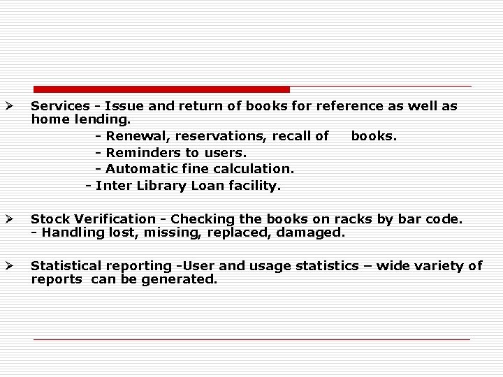 Ø Services - Issue and return of books for reference as well as home