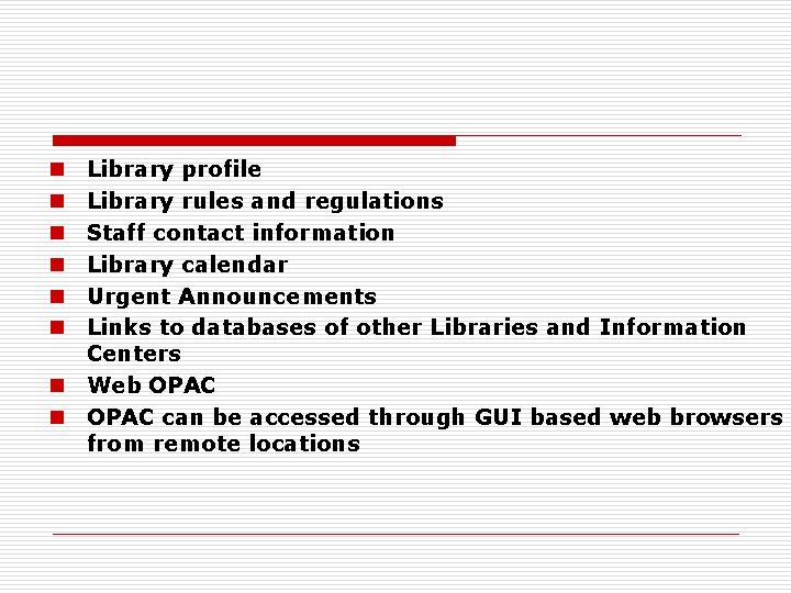 Library profile Library rules and regulations Staff contact information Library calendar Urgent Announcements Links