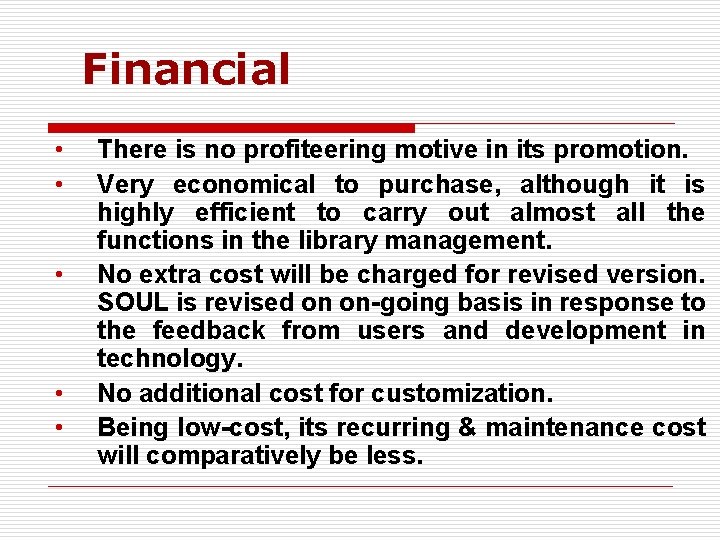 Financial • • • There is no profiteering motive in its promotion. Very economical