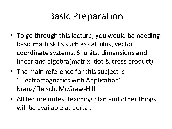 Basic Preparation • To go through this lecture, you would be needing basic math