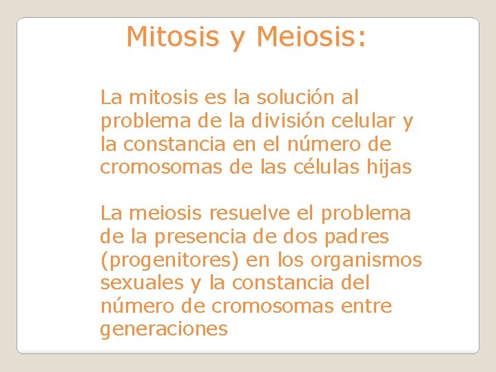 Mitosis y Meiosis: La mitosis es la solución al problema de la división celular