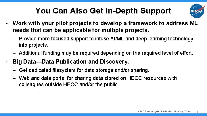 You Can Also Get In-Depth Support • Work with your pilot projects to develop