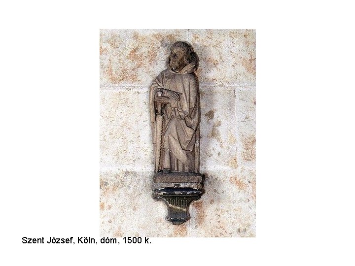 Szent József, Köln, dóm, 1500 k. 