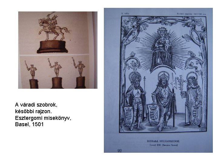 A váradi szobrok, későbbi rajzon. Esztergomi misekönyv, Basel, 1501 