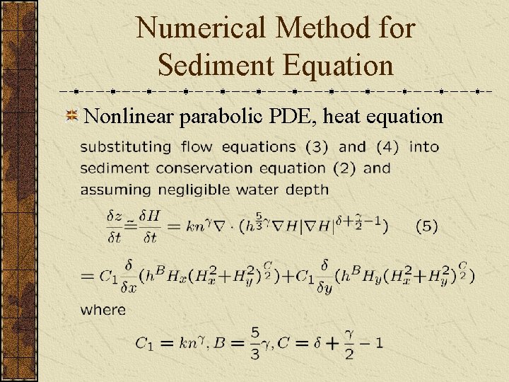 Numerical Method for Sediment Equation Nonlinear parabolic PDE, heat equation 