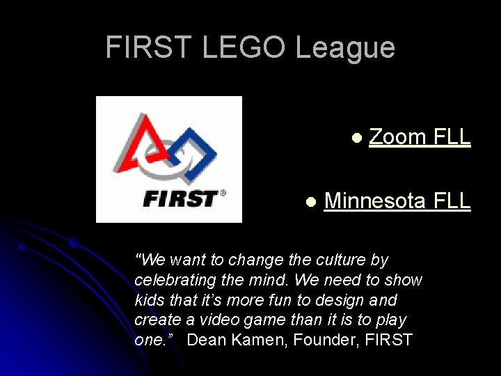 FIRST LEGO League l l Zoom FLL Minnesota FLL "We want to change the