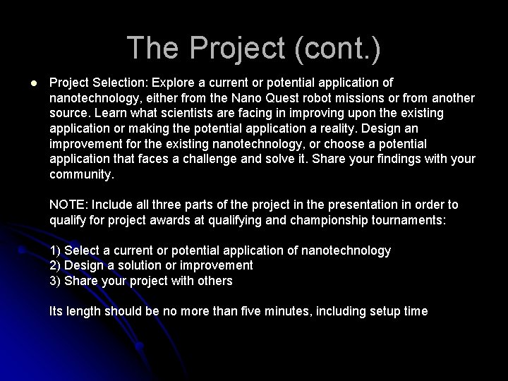 The Project (cont. ) l Project Selection: Explore a current or potential application of