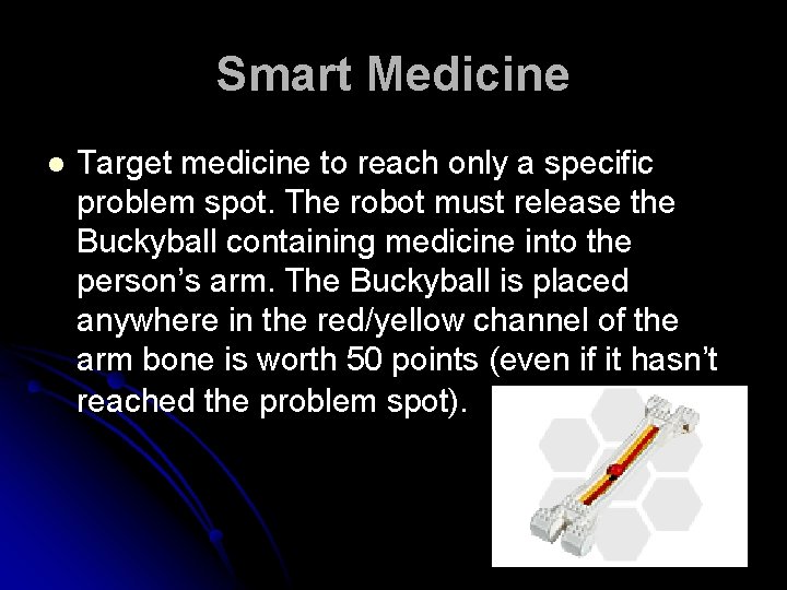 Smart Medicine l Target medicine to reach only a specific problem spot. The robot