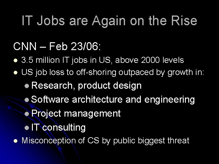 IT Jobs are Again on the Rise CNN – Feb 23/06: l l 3.