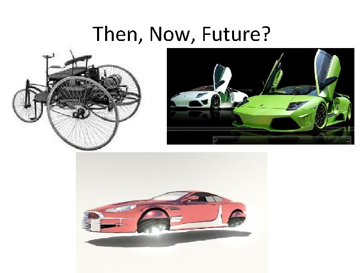 Then, Now, Future? 