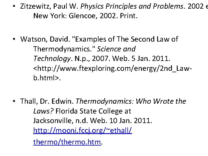  • Zitzewitz, Paul W. Physics Principles and Problems. 2002 e New York: Glencoe,