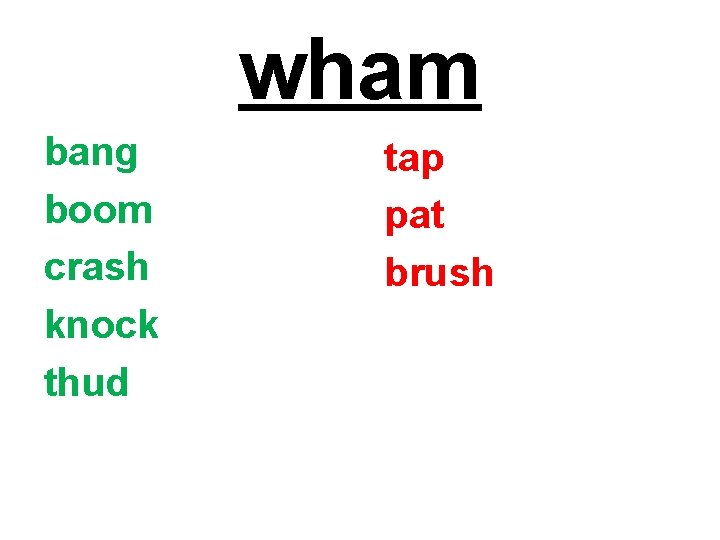 wham bang boom crash knock thud tap pat brush 