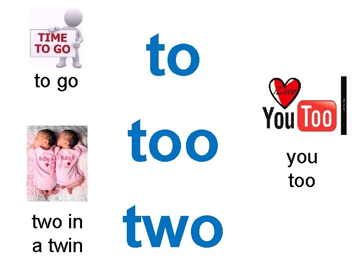 to go two in a twin to too two you too 