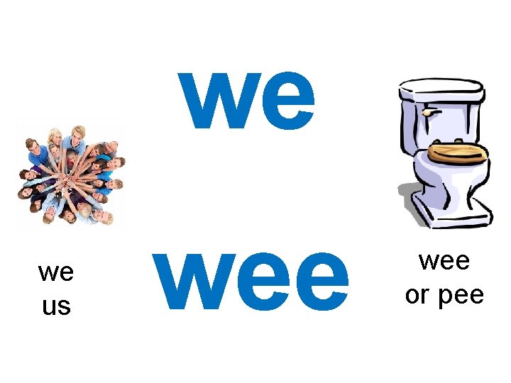 we we us wee or pee 