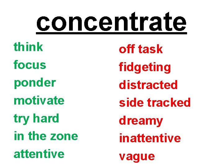 concentrate think focus ponder motivate try hard in the zone attentive off task fidgeting