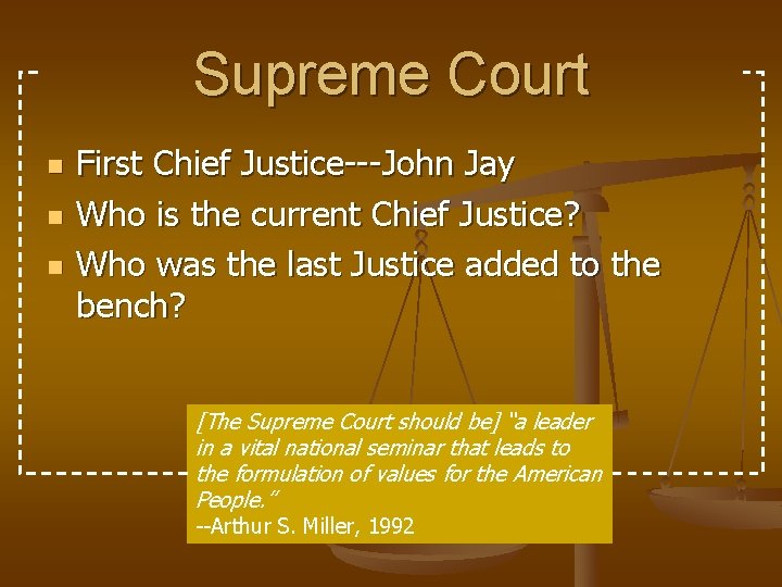 Supreme Court n n n First Chief Justice---John Jay Who is the current Chief