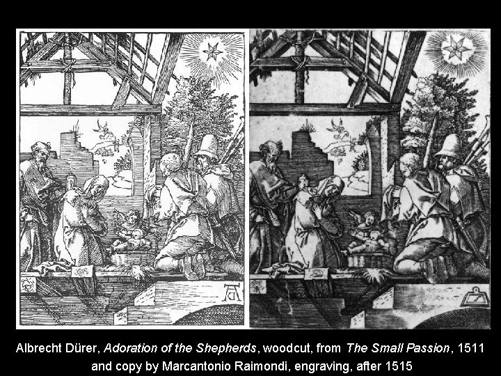 Albrecht Dürer, Adoration of the Shepherds, woodcut, from The Small Passion, 1511 and copy