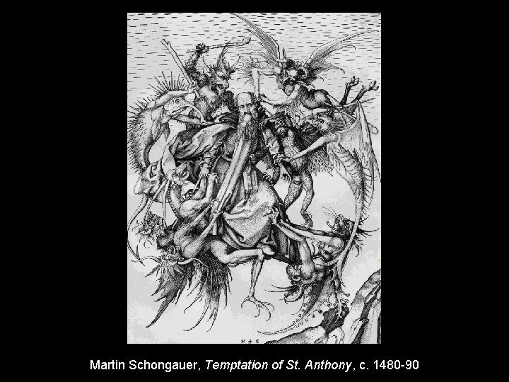 Martin Schongauer, Temptation of St. Anthony, c. 1480 -90 