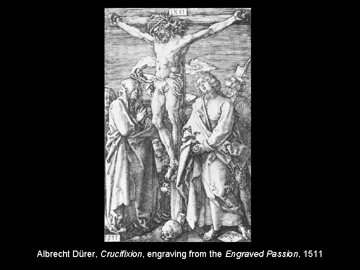 Albrecht Dürer, Crucifixion, engraving from the Engraved Passion, 1511 