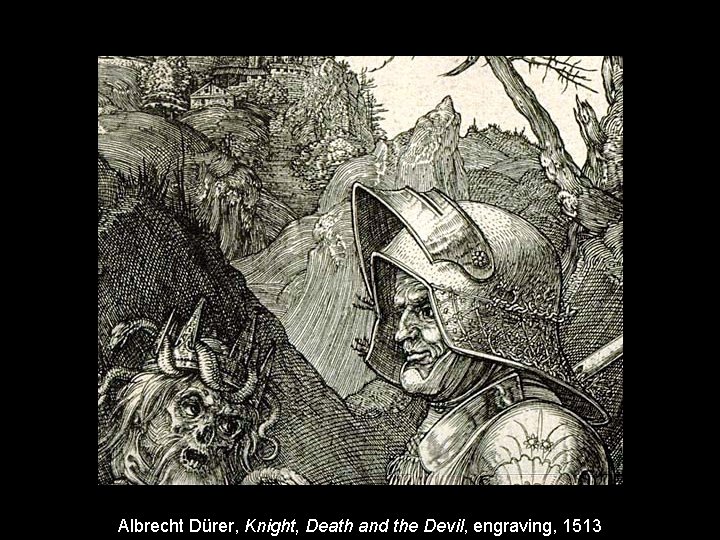 Albrecht Dürer, Knight, Death and the Devil, engraving, 1513 