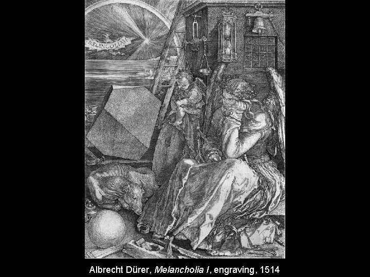 Albrecht Dürer, Melancholia I, engraving, 1514 