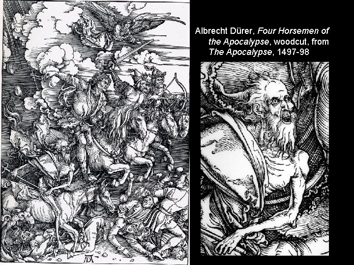 Albrecht Dürer, Four Horsemen of the Apocalypse, woodcut, from The Apocalypse, 1497 -98 