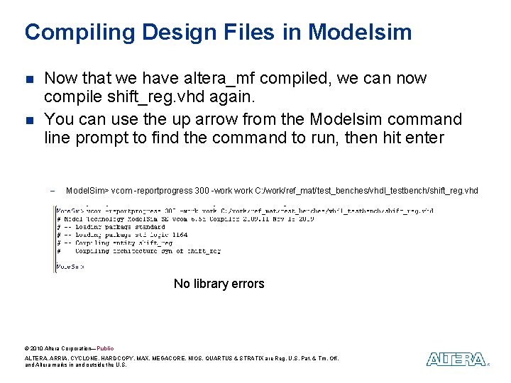 Compiling Design Files in Modelsim n n Now that we have altera_mf compiled, we Compiling Design Files in Modelsim n n Now that we have altera_mf compiled, we