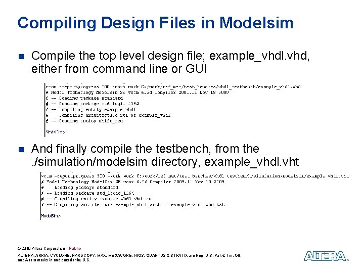 Compiling Design Files in Modelsim n Compile the top level design file; example_vhdl. vhd,