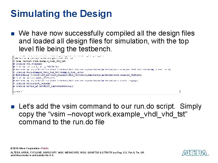 Simulating the Design n We have now successfully compiled all the design files and