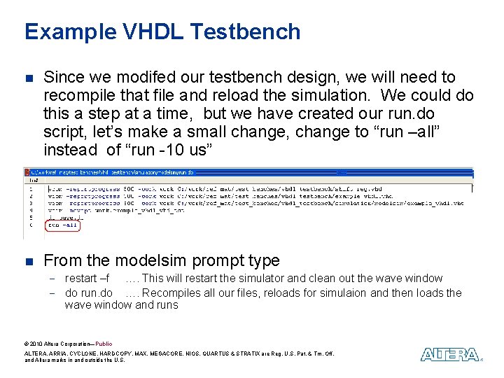 Example VHDL Testbench n Since we modifed our testbench design, we will need to