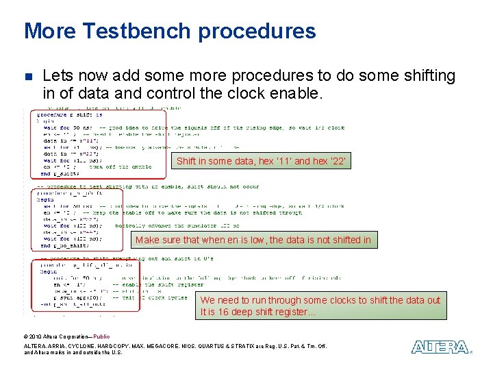 More Testbench procedures n Lets now add some more procedures to do some shifting