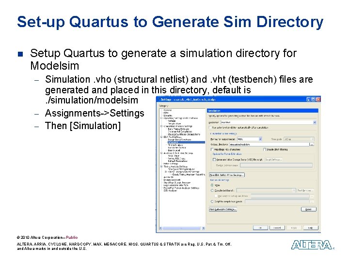 Set-up Quartus to Generate Sim Directory n Setup Quartus to generate a simulation directory