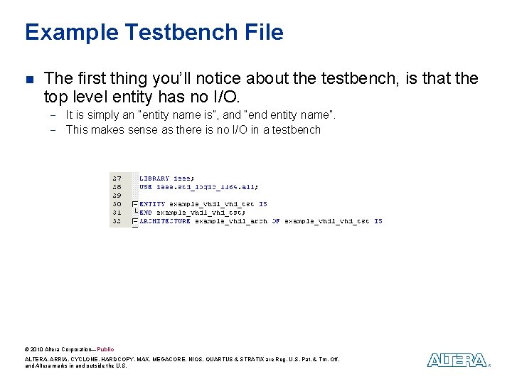 Example Testbench File n The first thing you’ll notice about the testbench, is that