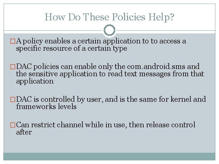 How Do These Policies Help? �A policy enables a certain application to to access