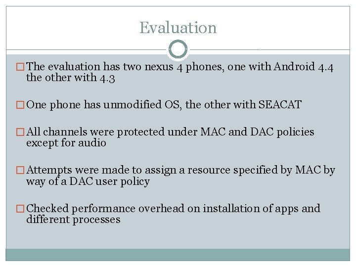 Evaluation � The evaluation has two nexus 4 phones, one with Android 4. 4