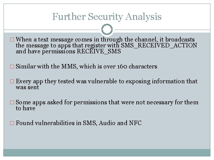 Further Security Analysis � When a text message comes in through the channel, it