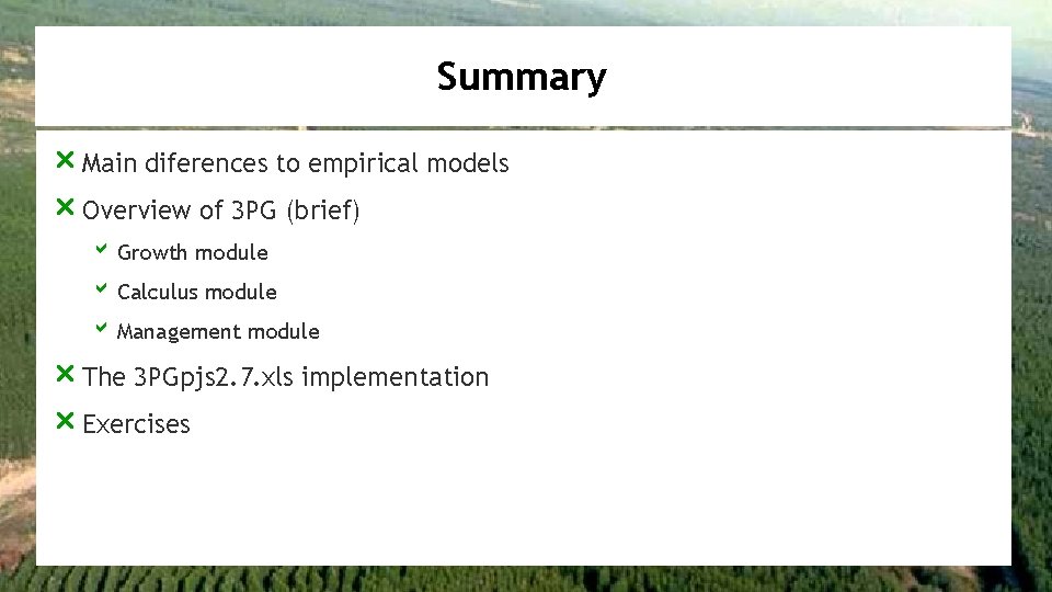 Summary r Main diferences to empirical models r Overview of 3 PG (brief) b
